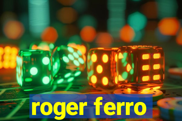 roger ferro